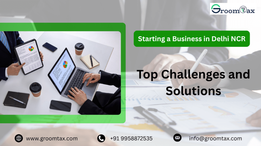 Top Challenges and Solutions for Starting a Business in Delhi NCR